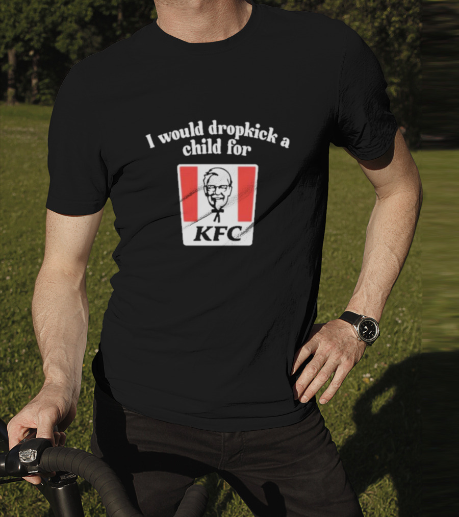I Would Dropkick A Child For KFC Iconic Bucket T-Shirt