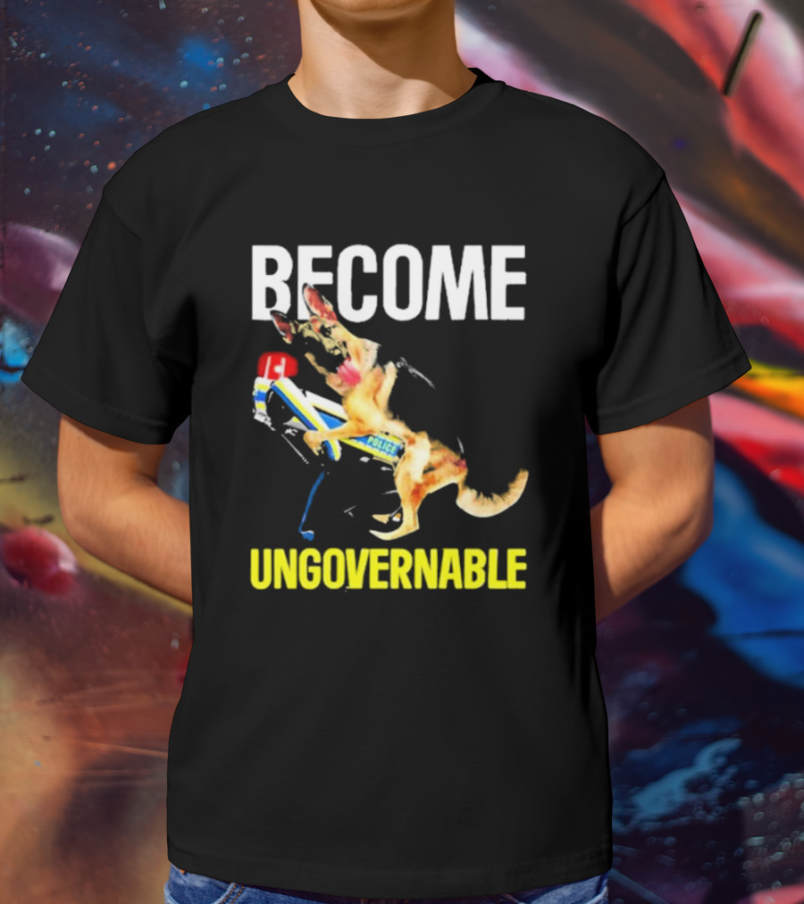 Become Ungovernable Police Dog Challenge T-Shirt