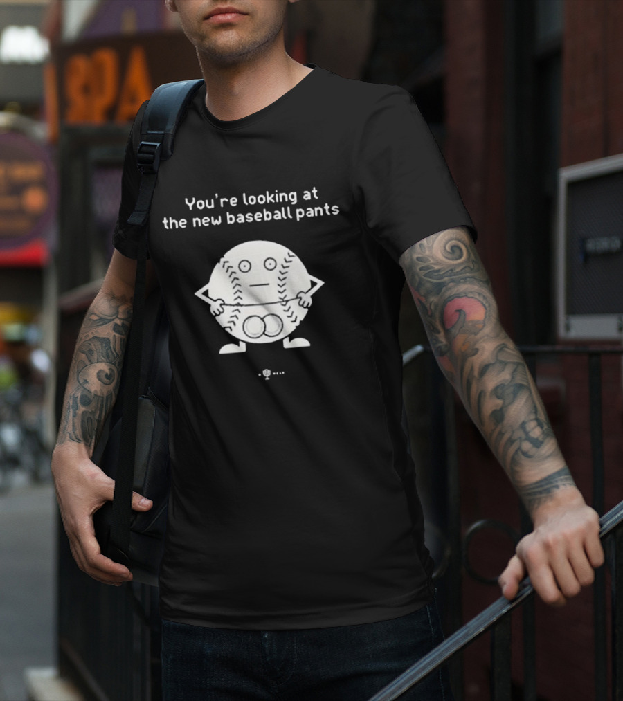 You’re Looking At The New Baseball Pants Cartoon Baseball Character T-Shirt