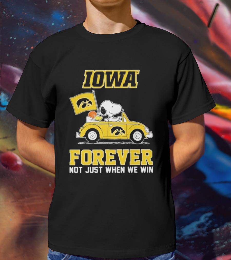 Iowa Hawkeyes Snoopy And Woodstock Car Forever Not Just When We Win T-Shirt