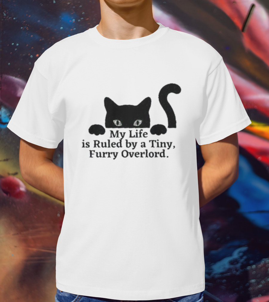 Black Cat My Life Is Ruled By A Tiny Furry Overlord T-Shirt