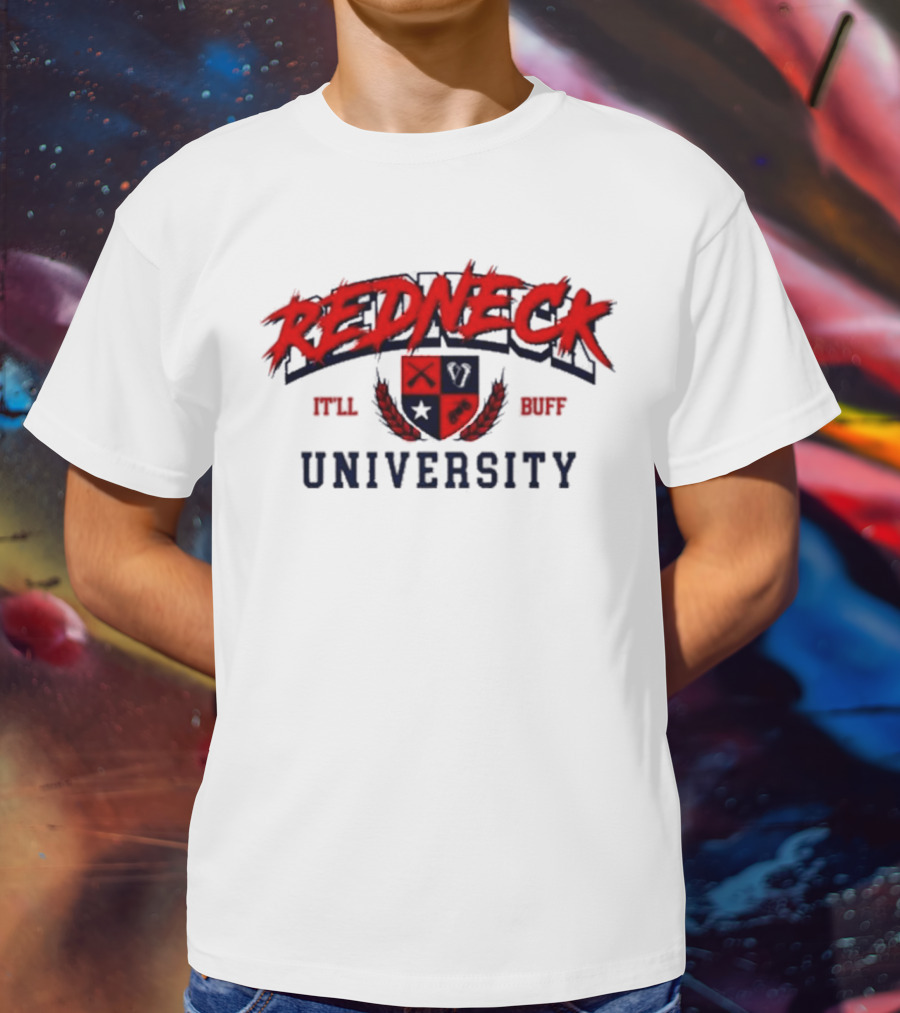 Redneck University It'll Buff Crest T-Shirt