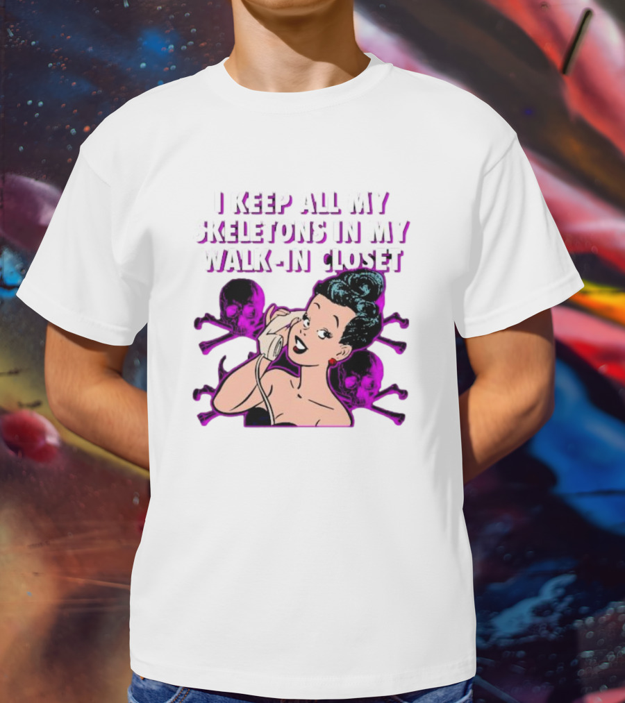 I Keep All My Skeletons In My Walk-in Closet Retro Comic Lady With Skull Crossbones T-Shirt