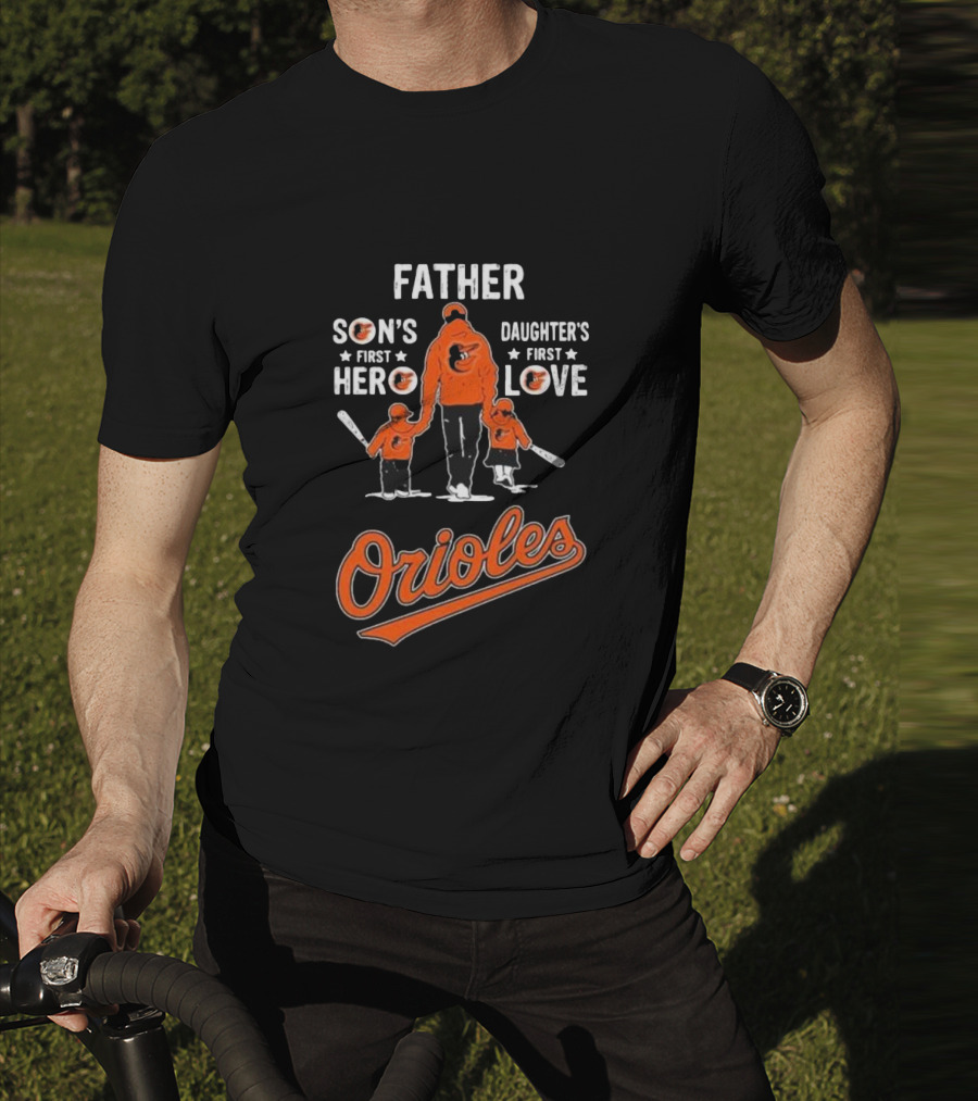 Baltimore Orioles Father Son's First Hero Daughter's First Love Father's Day T-Shirt