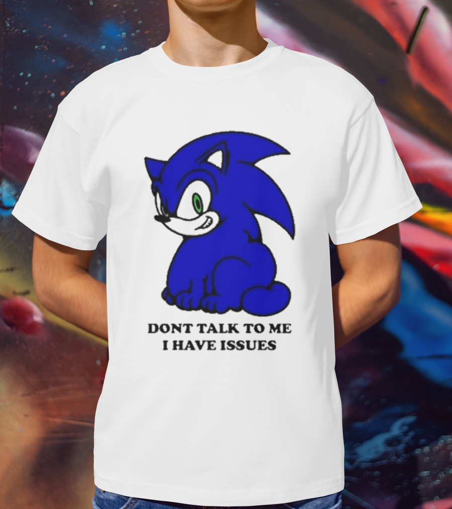 Dont Talk To Me I Have Issues Mamonoworld T-Shirt