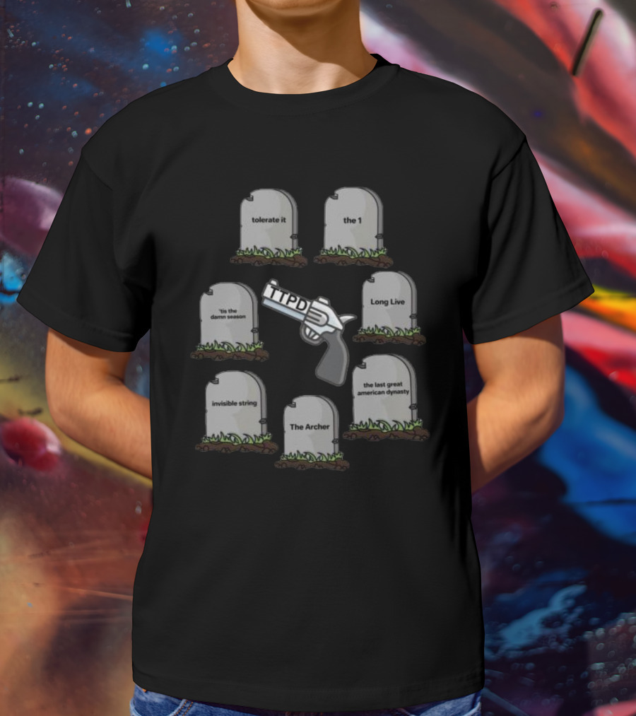 Tsttpd Tolerate It The 1 Long Live Seven Graves 'tis The Damn Season Invisible String The Archer The Last Great American Dynasty One Gun TTPD T-Shirt