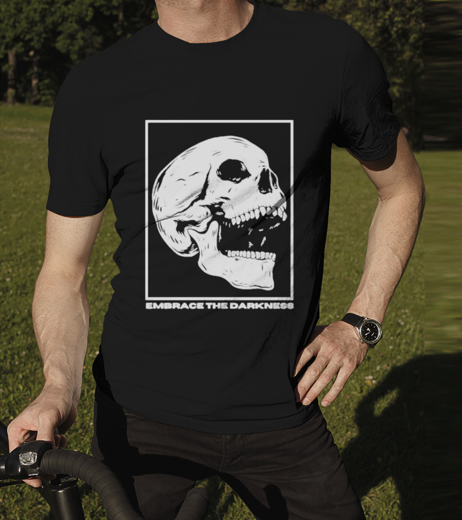 EMBRACE THE DARKNESS SKULL T-Shirt
