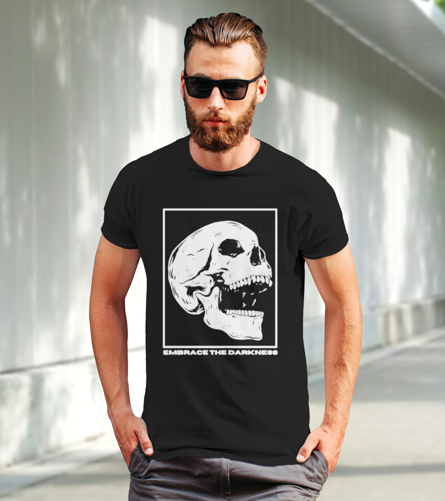 EMBRACE THE DARKNESS SKULL T-Shirt