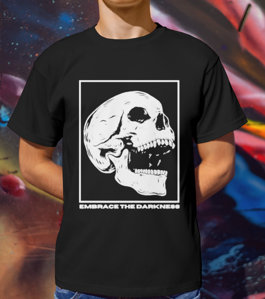 EMBRACE THE DARKNESS SKULL T-Shirt