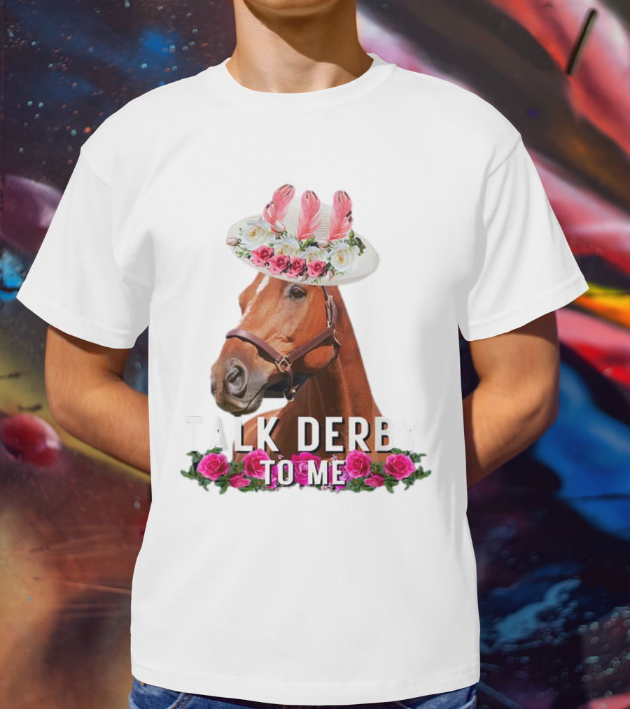 Talk Derby To Me Horse Racing Funny Derby Day Roses Hat T-Shirt