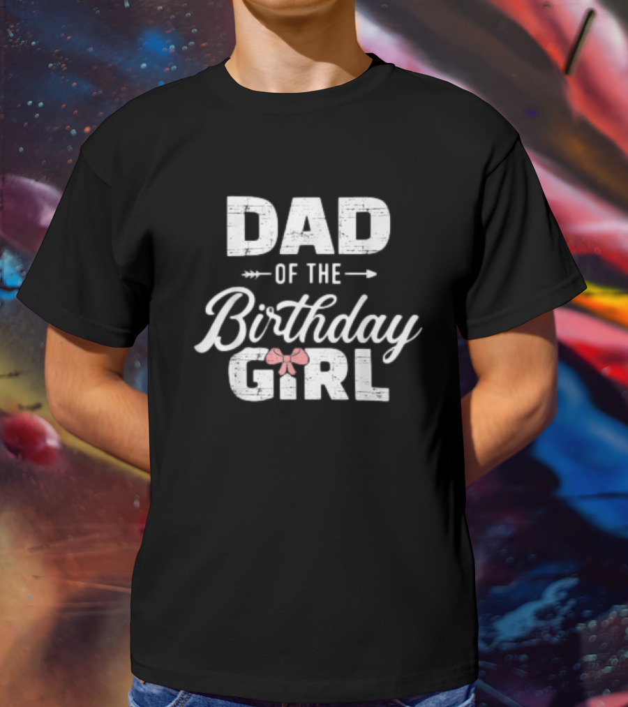 Dad Of The Birthday Girl Matching Family Mens T-Shirt