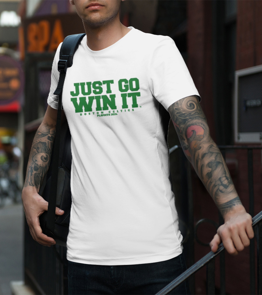 Giomadeit Just Go Win It Boston Celtics Playoffs T-Shirt