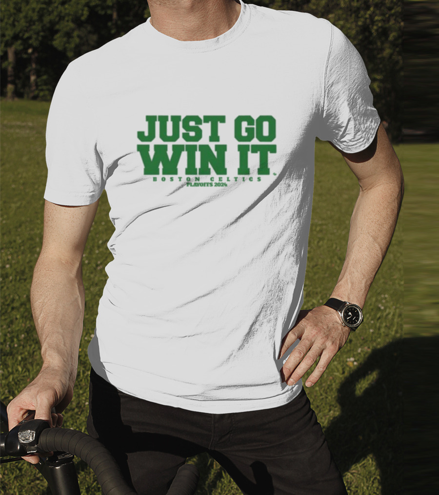 Giomadeit Just Go Win It Boston Celtics Playoffs T-Shirt