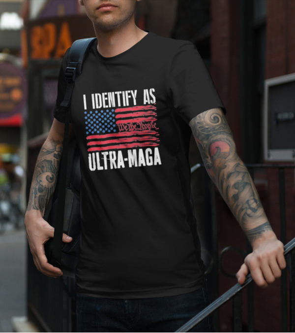 I Identify As Ultra Maga We The People Flag T-Shirt