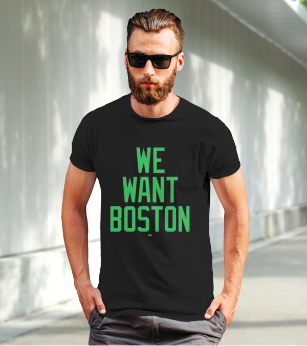 We Want Boston Jayson Tatum Basketball Celtics Fan Gear T-Shirt