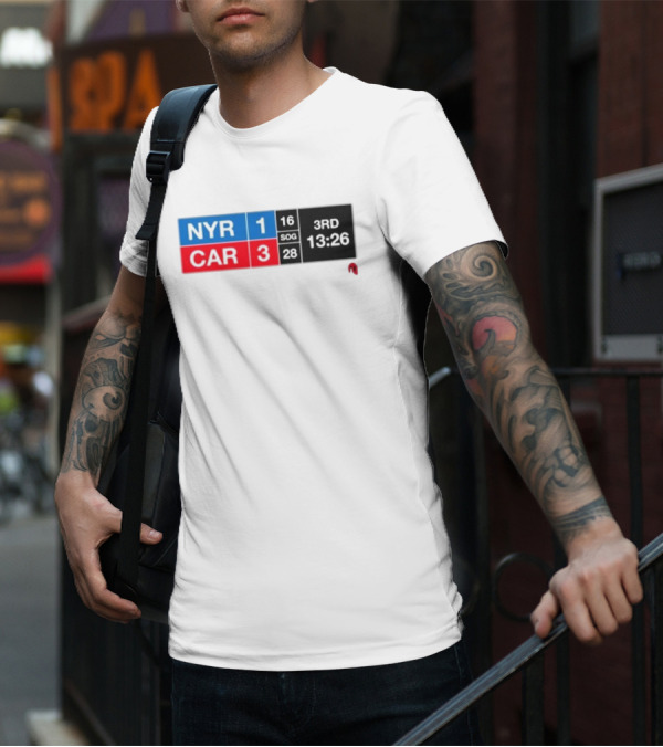 NYR 1 CAR 3 Scoreboard 3rd Period 13:26 SOG 16 28 T-Shirt