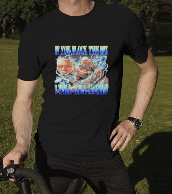 Raven Tekken If You Block This Mix I Will Kill Myself T-Shirt