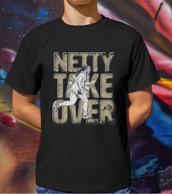 Netty Take Over Colorado Buffaloes T-Shirt