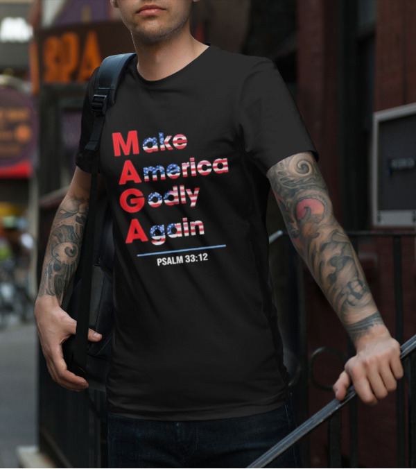 Make America Godly Again Psalm 33:12 USA Flag Faith Believers T-Shirt