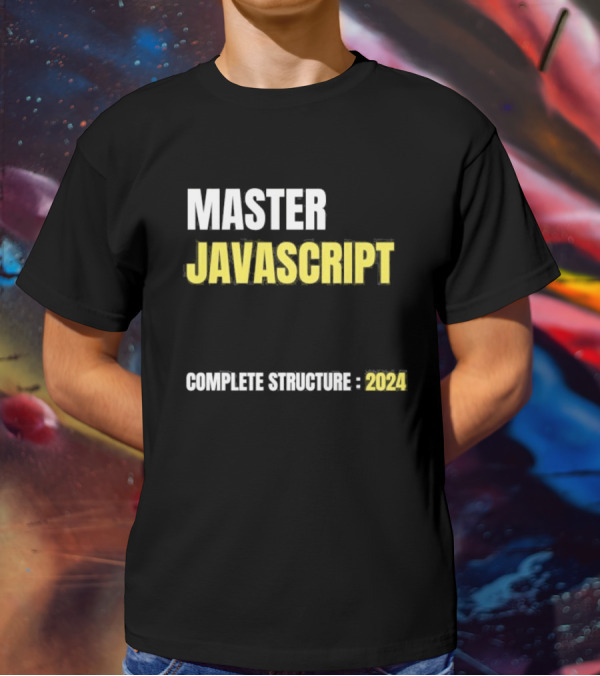 MASTER JAVASCRIPT COMPLETE STRUCTURE T-Shirt