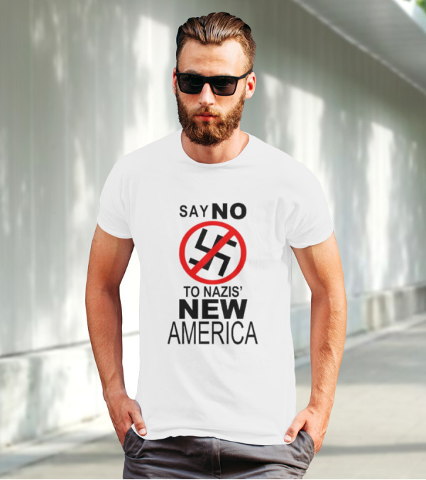 Say No To Nazis' New America T-Shirt
