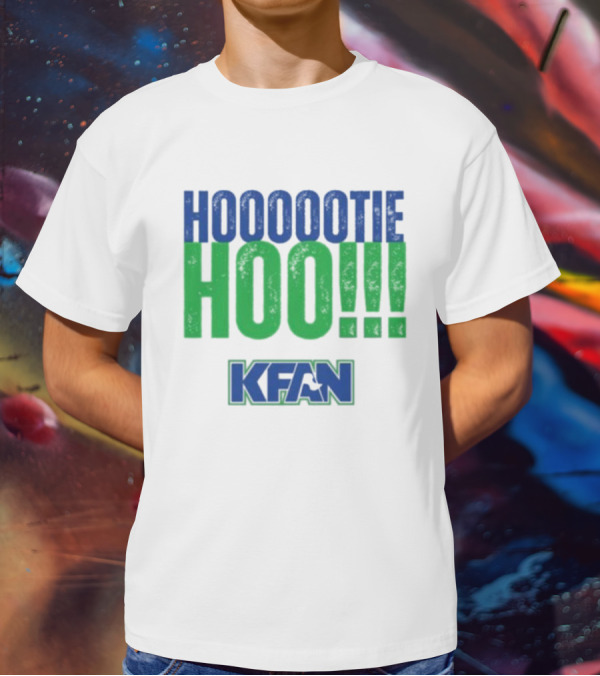 KFAN Hooootie Hoo T-Shirt