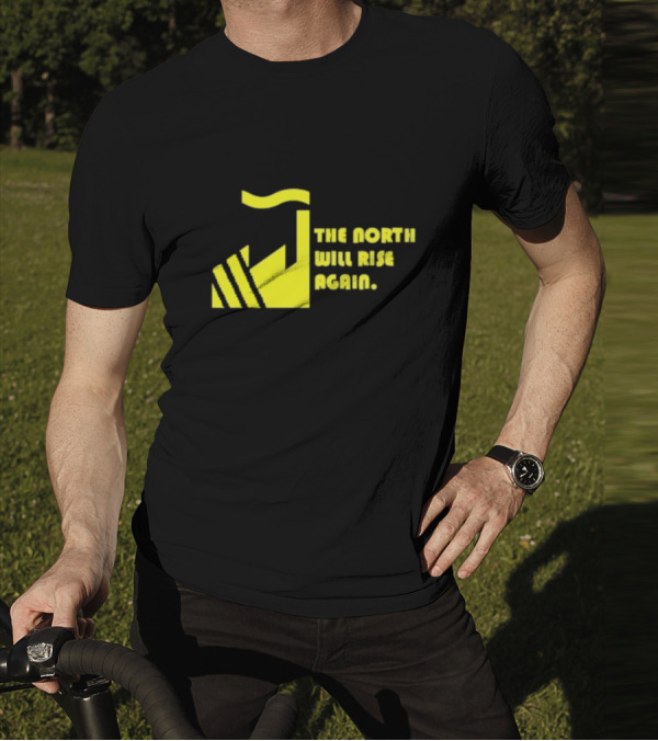 The North Will Rise Again T-Shirt
