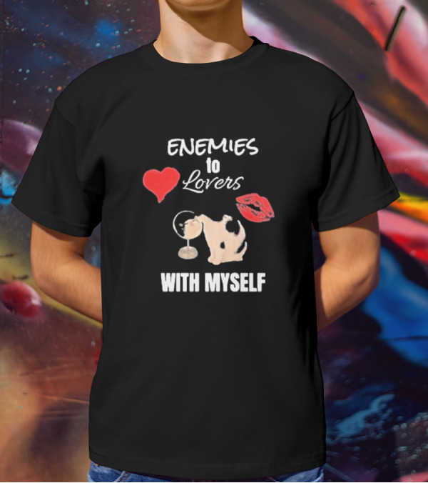 Enemies To Lovers With Myself Heart Lips Cat Drinking Martini T-Shirt