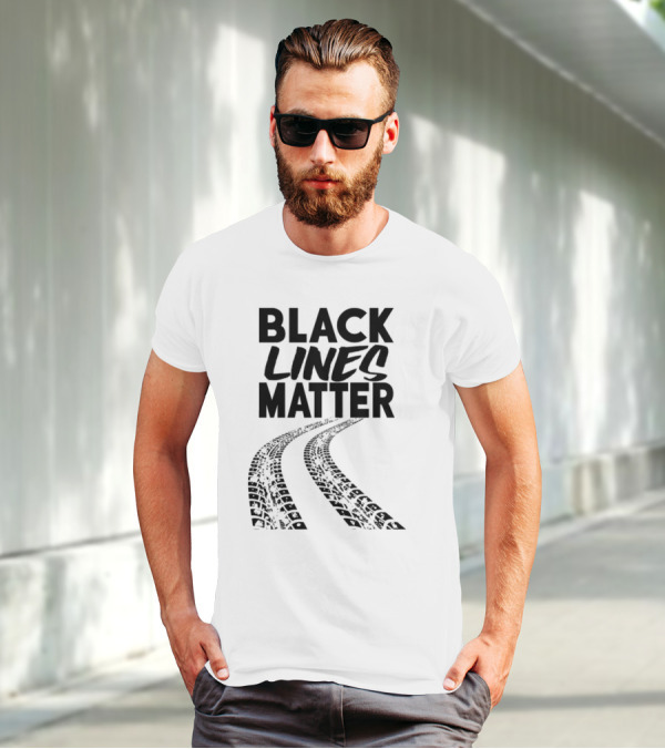 Black Lines Matter Tire Tracks T-Shirt