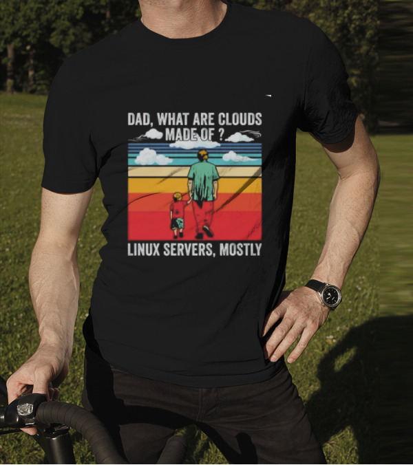 Dad What Are Clouds Made Of Linux Servers Mostly Vintage Style Retro Colors T-Shirt