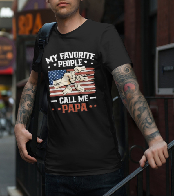 My Favorite People Call Me Papa American Flag Fist Bump T-Shirt