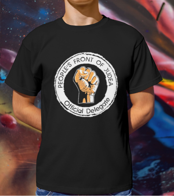 People's Front Of Judea Official Delegate Fist T-Shirt