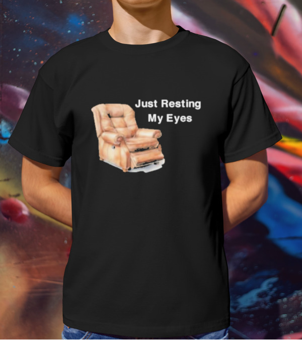 Just Resting My Eyes Power Nap Recliner Chair T-Shirt