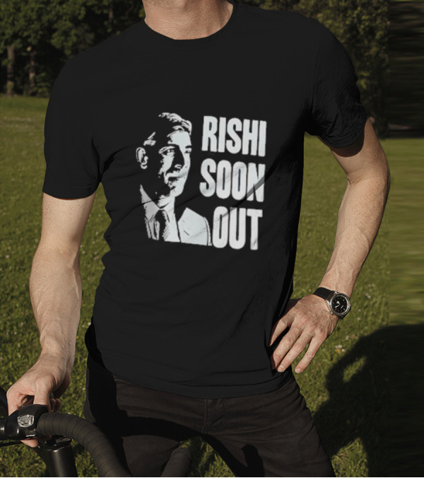 Rishi Soon Out Political T-Shirt