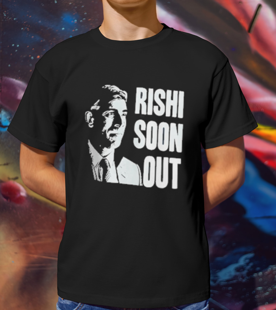 Rishi Soon Out Political T-Shirt