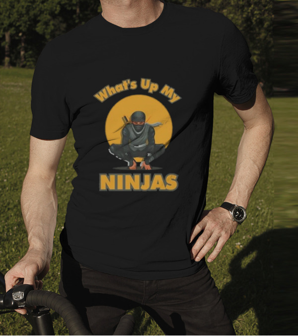 What's Up My Ninjas Stealthy Warrior Pose T-Shirt