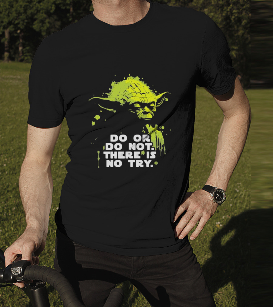 Yoda Do Or Do Not There Is No Try Jedi Wisdom T-Shirt