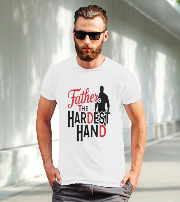 Father The Hardest Hand Father's Day T-Shirt