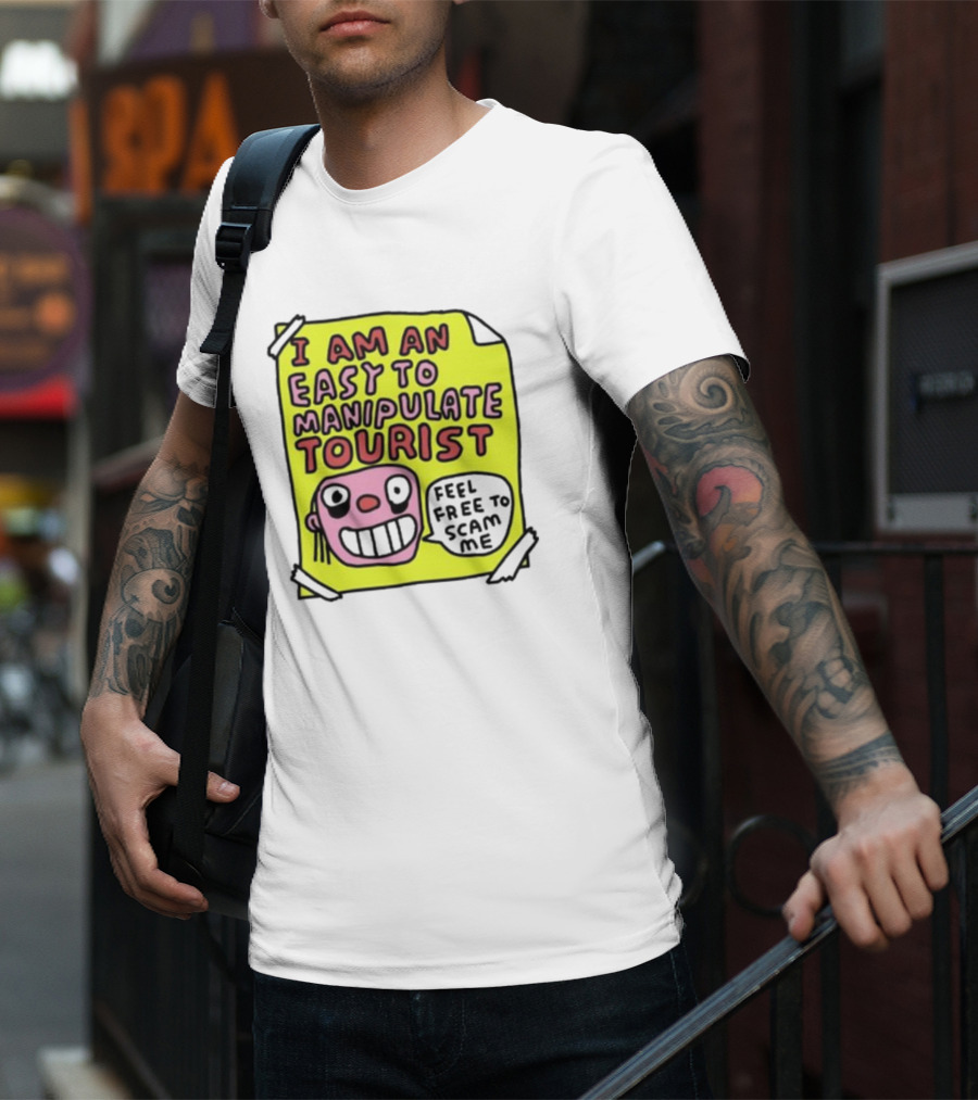 I Am An Easy To Manipulate Tourist Feel Free To Scam Me Bold Comic T-Shirt
