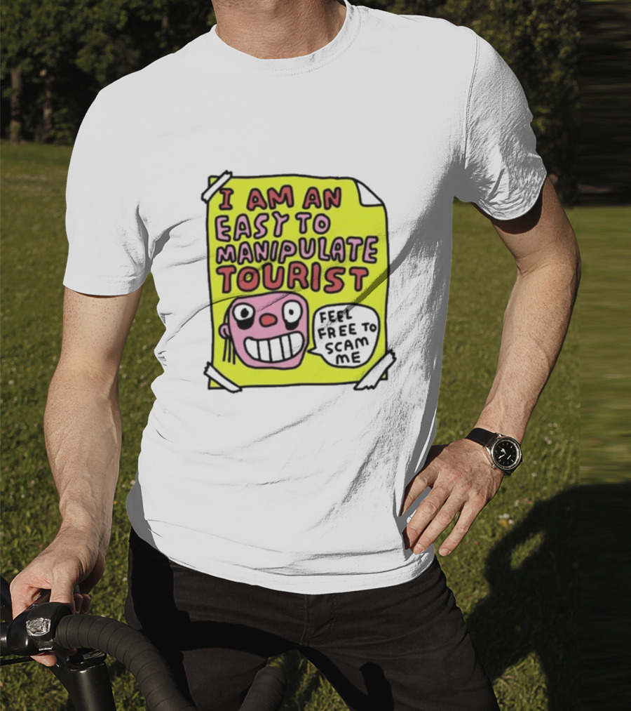 I Am An Easy To Manipulate Tourist Feel Free To Scam Me Bold Comic T-Shirt