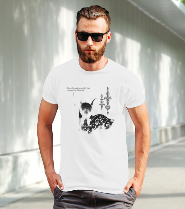 Been Through Some Shit That Changed Me Mentally With Deer And Ornamental T-Shirt