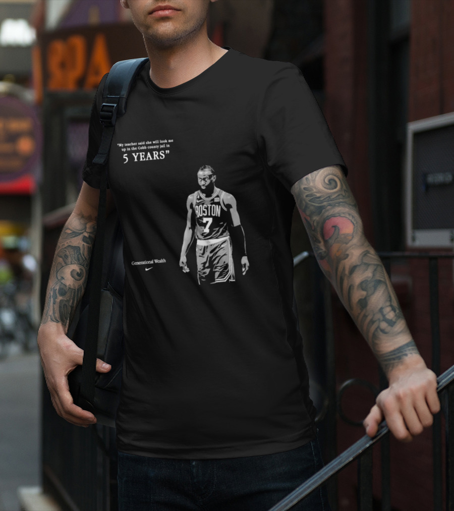 Generational Wealth Boston Celtics My Teacher Said She Will Look Me Up In The Cobb County Jail In 5 Years T-Shirt