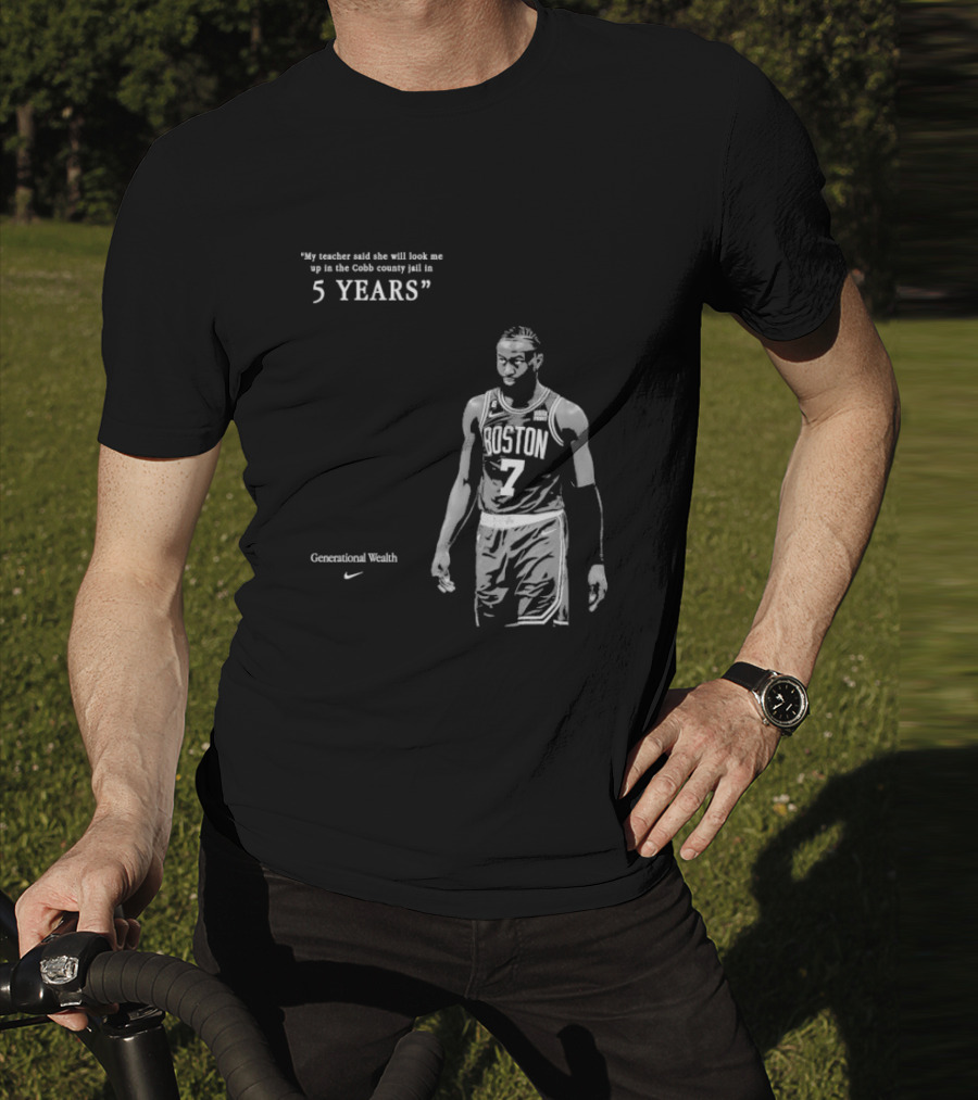 Generational Wealth Boston Celtics My Teacher Said She Will Look Me Up In The Cobb County Jail In 5 Years T-Shirt