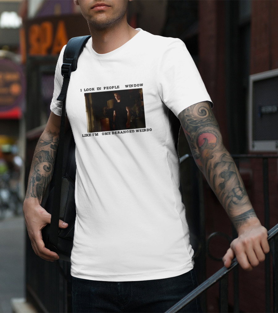 I Look In Peoples Window Like I’m Some Deranged Weirdo Dark Room Scene T-Shirt