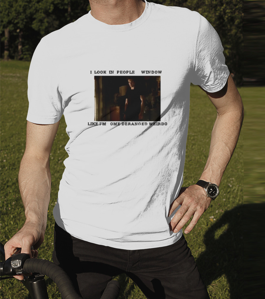 I Look In Peoples Window Like I’m Some Deranged Weirdo Dark Room Scene T-Shirt