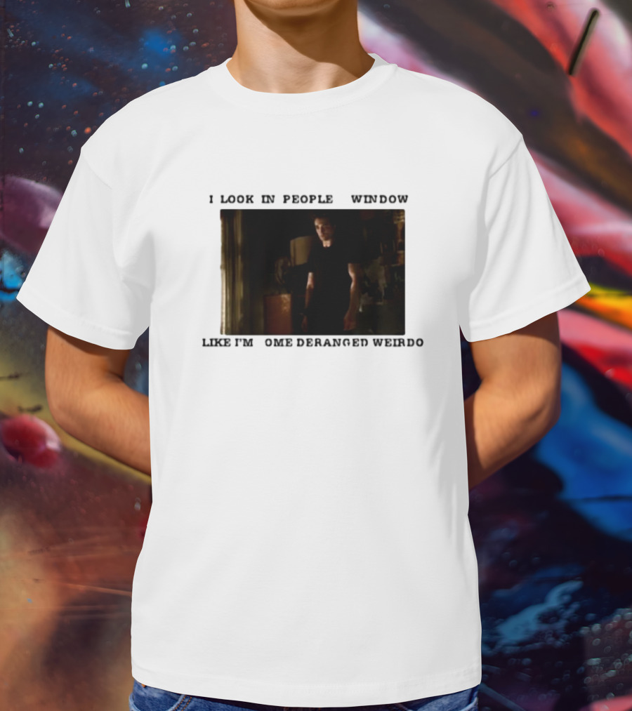 I Look In Peoples Window Like I’m Some Deranged Weirdo Dark Room Scene T-Shirt