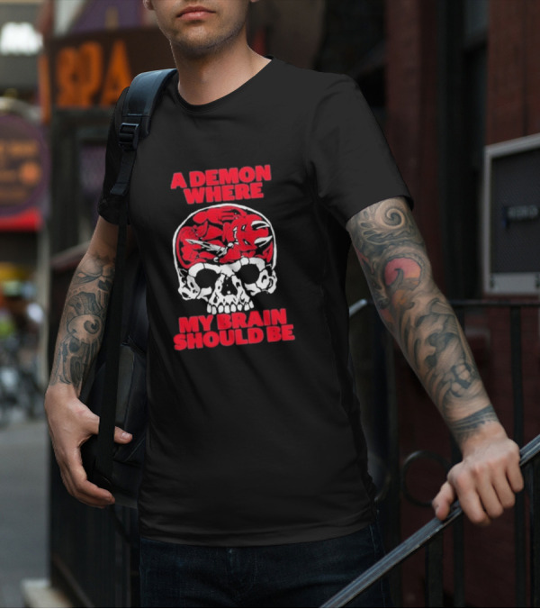 A Demon Where My Brain Should Be Skull With Red Demon Inside T-Shirt
