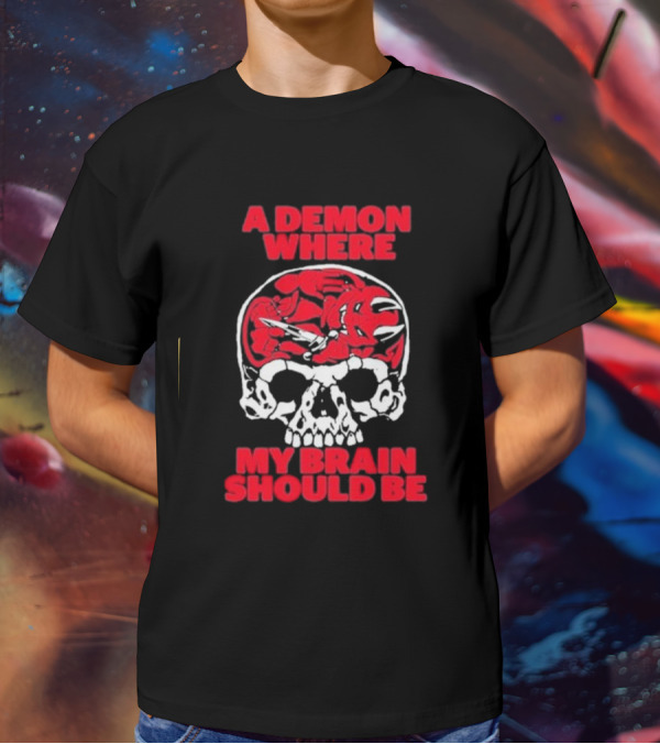 A Demon Where My Brain Should Be Skull With Red Demon Inside T-Shirt