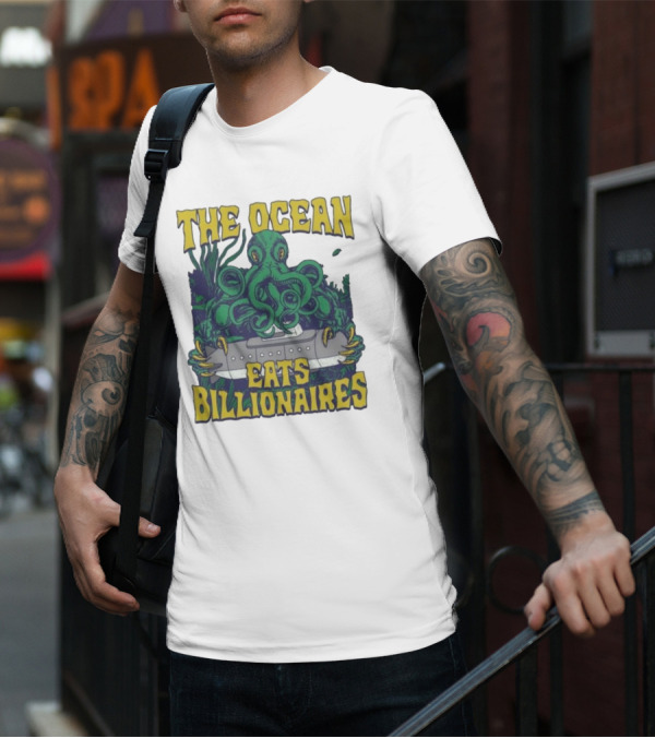 The Ocean Eats Billionaires Octopus Submarine Scene T-Shirt