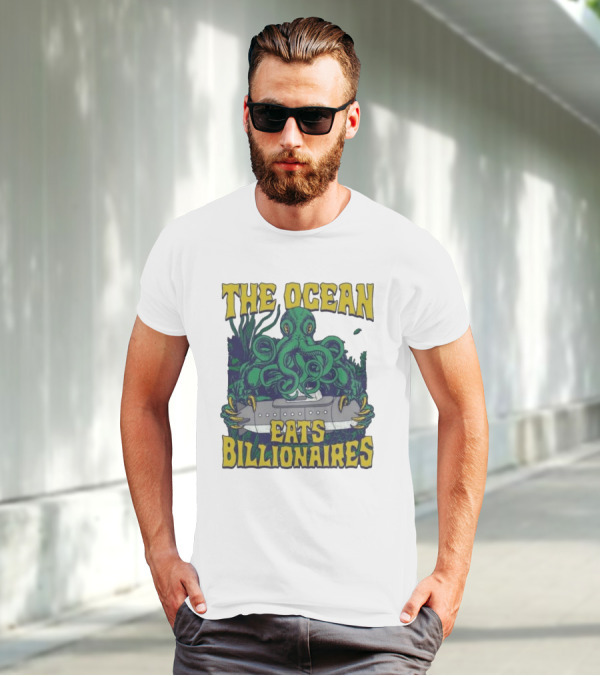 The Ocean Eats Billionaires Octopus Submarine Scene T-Shirt